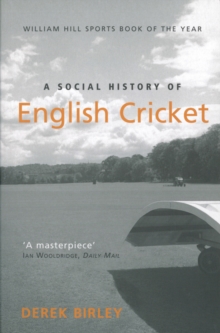 A Social History of English Cricket, Paperback Book A Social History of English Cricket, Paperback Book
