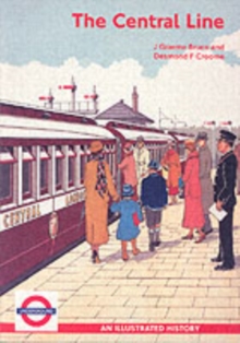 The Central Line : An Illustrated History, Paperback Book The Central Line : An Illustrated History, Paperback Book