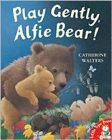 Play Gently, Alfie Bear!