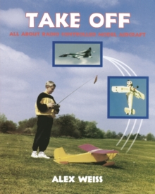 Take Off : All About Radio Controlled Model Aircraft, Paperback Book Take Off : All About Radio Controlled Model Aircraft, Paperback Book