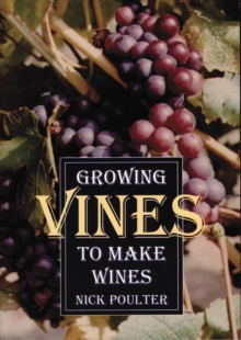 Growing Vines to Make Wines, Paperback Book Growing Vines to Make Wines, Paperback Book
