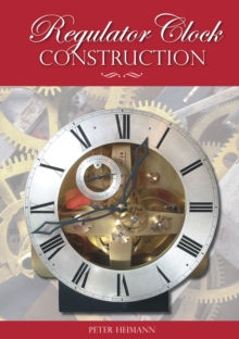 Regulator Clock Construction, Paperback Book Regulator Clock Construction, Paperback Book