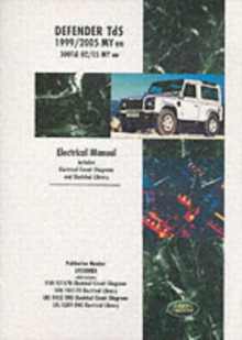 Land Rover Defender Td5 Electrical Manual : Td5 1999/2005 MY Onwards 300Tdi 2002/05 MY Onwards, Paperback Book Land Rover Defender Td5 Electrical Manual : Td5 1999/2005 MY Onwards 300Tdi 2002/05 MY Onwards, Paperback Book