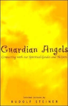 Guardian Angels : Connecting with Our Spiritual Guides and Helpers, Paperback / softback Book Guardian Angels : Connecting with Our Spiritual Guides and Helpers, Paperback / softback Book