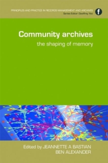 Community Archives : The Shaping of Memory