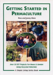 Getting Started in Permaculture : 54 Projects for Home and Garden, Paperback Book Getting Started in Permaculture : 54 Projects for Home and Garden, Paperback Book