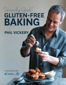 Seriously Good Gluten Free Baking, Hardback Book Seriously Good Gluten Free Baking, Hardback Book