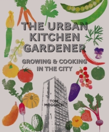 Urban Kitchen Gardener, Paperback Book Urban Kitchen Gardener, Paperback Book