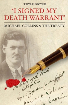 I Signed My Death Warrant : Michael Collins and the Treaty, Paperback Book I Signed My Death Warrant : Michael Collins and the Treaty, Paperback Book