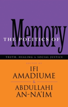 The Politics of Memory : Truth, Healing and Social Justice, Paperback / softback Book The Politics of Memory : Truth, Healing and Social Justice, Paperback / softback Book