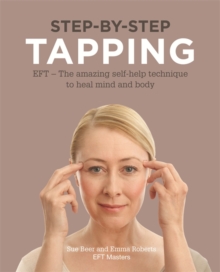 Step-by-Step Tapping : The Amazing Self-Help Technique, Paperback Book Step-by-Step Tapping : The Amazing Self-Help Technique, Paperback Book