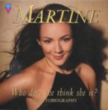 Who Does She Think She Is? : Martine: My Autobiography, CD-Audio Book Who Does She Think She Is? : Martine: My Autobiography, CD-Audio Book