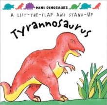 Tyrannosaurus : Mini Dinosaurs: Flaps and Stand-up Dinosaur, Hardback Book Tyrannosaurus : Mini Dinosaurs: Flaps and Stand-up Dinosaur, Hardback Book
