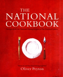 The National Cookbook : Recipes from the National Dining Rooms at The National Gallery, Hardback Book The National Cookbook : Recipes from the National Dining Rooms at The National Gallery, Hardback Book