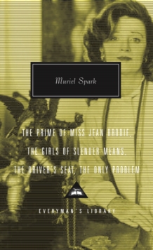 Prime Of Miss Jean Brodie : Girls of Slender Means, Driver's Seat & the Only Problem, Hardback Book Prime Of Miss Jean Brodie : Girls of Slender Means, Driver's Seat & the Only Problem, Hardback Book