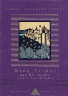 King Arthur And His Knights Of The Round Table, Hardback Book King Arthur And His Knights Of The Round Table, Hardback Book