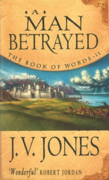 A Man Betrayed : Book 2 of the Book of Words, Paperback Book A Man Betrayed : Book 2 of the Book of Words, Paperback Book