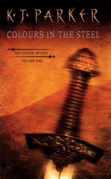 Colours In The Steel : Fencer Trilogy volume 1, Paperback Book Colours In The Steel : Fencer Trilogy volume 1, Paperback Book