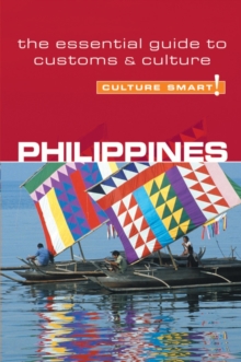 Philippines - Culture Smart! The Essential Guide to Customs & Culture, Paperback Book Philippines - Culture Smart! The Essential Guide to Customs & Culture, Paperback Book