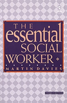 The Essential Social Worker : An Introduction to Professional Practice in the 1990s, Paperback Book The Essential Social Worker : An Introduction to Professional Practice in the 1990s, Paperback Book