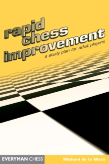 Rapid Chess Improvement : A Study Plan for Adult Players, Paperback Book Rapid Chess Improvement : A Study Plan for Adult Players, Paperback Book