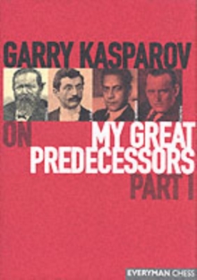 Gary Kasparov on My Great Predecessors : Pt. 1, Hardback Book Gary Kasparov on My Great Predecessors : Pt. 1, Hardback Book