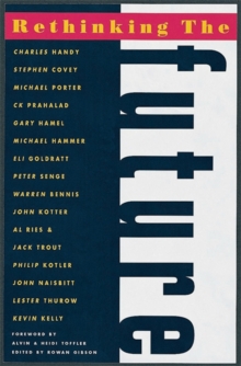 Rethinking the Future : Rethinking Business Principles, Competition, Control and Complexity, Leadership, Markets and the World, Paperback Book Rethinking the Future : Rethinking Business Principles, Competition, Control and Complexity, Leadership, Markets and the World, Paperback Book