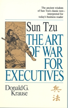 The Art of War for Executives : Sun Tzu's Classic Text Interpreted for Today's Business Reader, Paperback Book The Art of War for Executives : Sun Tzu's Classic Text Interpreted for Today's Business Reader, Paperback Book
