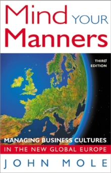 Mind Your Manners : Managing Business Cultures in the New Global Europe, Paperback Book Mind Your Manners : Managing Business Cultures in the New Global Europe, Paperback Book