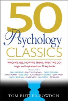 50 Psychology Classics : Who We Are, How We Think, What We Do, Paperback Book 50 Psychology Classics : Who We Are, How We Think, What We Do, Paperback Book