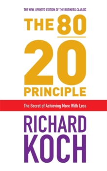The 80/20 Principle : The Secret of Achieving More with Less, Paperback Book The 80/20 Principle : The Secret of Achieving More with Less, Paperback Book