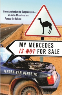 My Mercedes is Not for Sale : From Amsterdam to Ouagadougou, Paperback Book My Mercedes is Not for Sale : From Amsterdam to Ouagadougou, Paperback Book