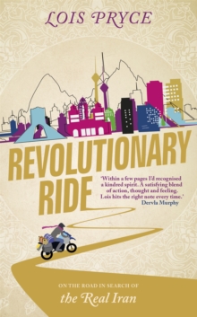 Revolutionary Ride : On the Road in Search of the Real Iran, Paperback / softback Book Revolutionary Ride : On the Road in Search of the Real Iran, Paperback / softback Book