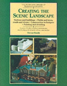 Creating the Scenic Landscape : Stations and Buildings, Fields and Roads, Roads and Rivers