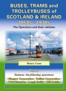 Buses, Trams and Trolleybuses of Scotland & Ireland 1950s-1970s : The Operators and Their Vehicles