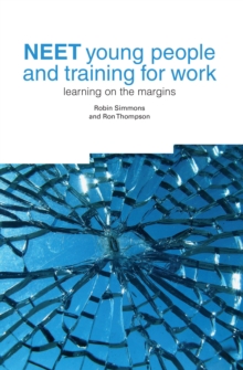 NEET Young People and Training for Work : Learning on the Margins, Paperback / softback Book NEET Young People and Training for Work : Learning on the Margins, Paperback / softback Book