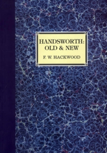 Handsworth Old and New : A History of Birmingham's Staffordshire Suburb
