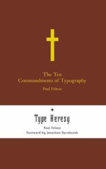 The Ten Commandments of Typography : Type Heresy: Breaking the Ten Commandments of Typography AND "Type Heresy: Breaking the Ten Commandments of Typography", Hardback Book The Ten Commandments of Typography : Type Heresy: Breaking the Ten Commandments of Typography AND "Type Heresy: Breaking the Ten Commandments of Typography", Hardback Book