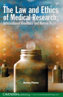 The Law and Ethics of Medical Research : International Bioethics and Human Rights, Paperback / softback Book The Law and Ethics of Medical Research : International Bioethics and Human Rights, Paperback / softback Book
