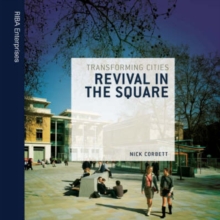 Revival in the Square : Transforming Cities, Paperback Book Revival in the Square : Transforming Cities, Paperback Book
