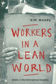 Workers in a Lean World : Unions in the International Economy