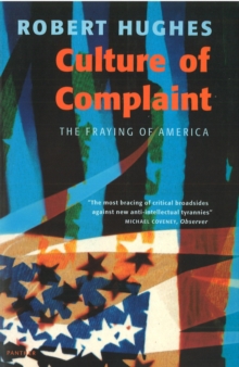 Culture of Complaint : Fraying of America, Paperback Book Culture of Complaint : Fraying of America, Paperback Book