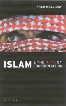 Islam and the Myth of Confrontation : Religion and Politics in the Middle East, Paperback Book Islam and the Myth of Confrontation : Religion and Politics in the Middle East, Paperback Book