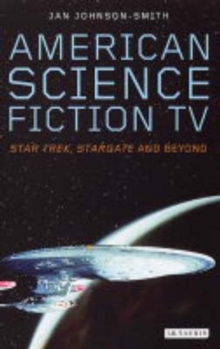 American Science Fiction TV : Star Trek, Stargate and Beyond, Paperback Book American Science Fiction TV : Star Trek, Stargate and Beyond, Paperback Book
