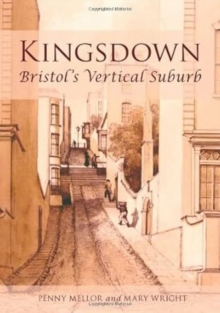 Kingsdown : Bristol's Vertical Suburb, Hardback Book Kingsdown : Bristol's Vertical Suburb, Hardback Book