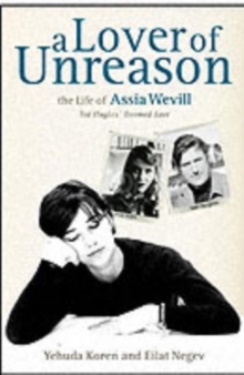 A Lover of Unreason : The Life and Tragic Death of Assia Wevill, Hardback Book A Lover of Unreason : The Life and Tragic Death of Assia Wevill, Hardback Book