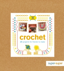 Crochet : 20 Projects for Friends to Make, Mixed media product Book Crochet : 20 Projects for Friends to Make, Mixed media product Book