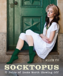 Socktopus : 17 Pairs of Socks Worth Showing Off, Paperback Book Socktopus : 17 Pairs of Socks Worth Showing Off, Paperback Book