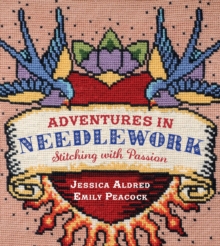 Adventures in Needlework : Stitching with Passion, Paperback Book Adventures in Needlework : Stitching with Passion, Paperback Book