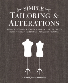 Simple Tailoring & Alterations : Hems - Waistbands - Seams - Sleeves - Pockets - Cuffs - Darts - Tucks - Fastenings - Necklines - Linings, Mixed media product Book Simple Tailoring & Alterations : Hems - Waistbands - Seams - Sleeves - Pockets - Cuffs - Darts - Tucks - Fastenings - Necklines - Linings, Mixed media product Book